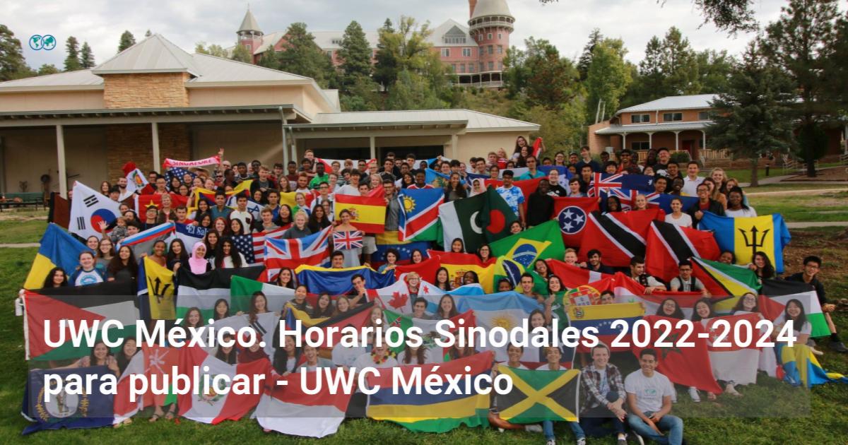 UWC México. Horarios Sinodales 20222024 para publicar UWC México